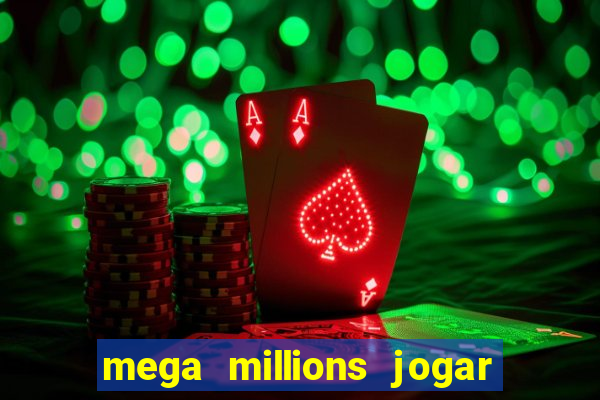 mega millions jogar do brasil